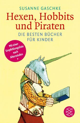Susanne Gaschke - Hexen, Hobbits und Piraten. Die besten Bücher für Kinder. - Preis vom 06.10.2026 07:26:00 h