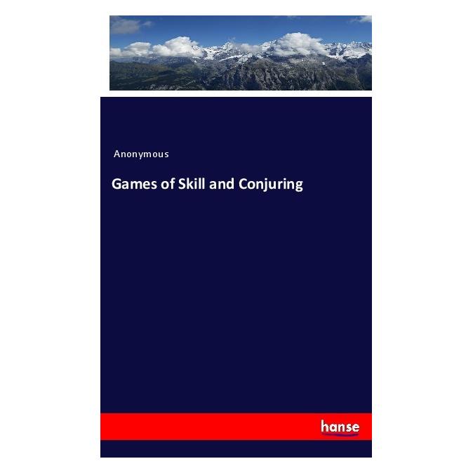 Hansebooks Games of Skill and Conjuring (Englisch, Anonymous, 2018) (56017395)