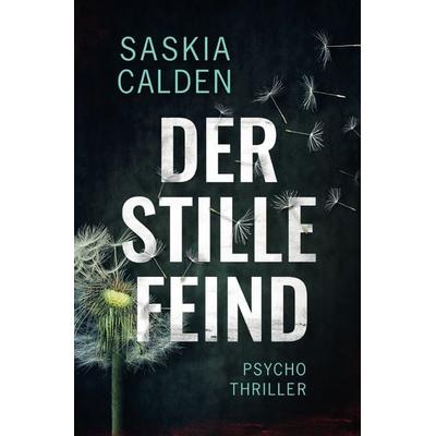 Der stille Feind, Taschenbuch von Saskia Calden, Epubli, 978-3-7450-9058-1