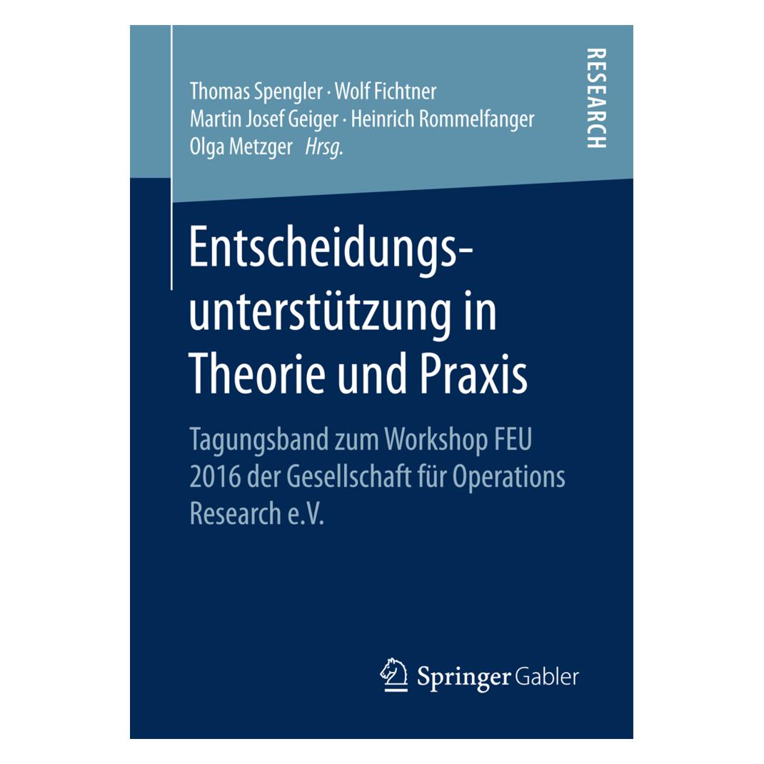 Springer Entscheidungsunterstützung in Theorie und Praxis (Deutsch, Softcover, Heinrich Rommelfanger, Josef Geiger, Martin, Olga Metzger, Thomas Spengler, Wolf Fichtner) (55893212)