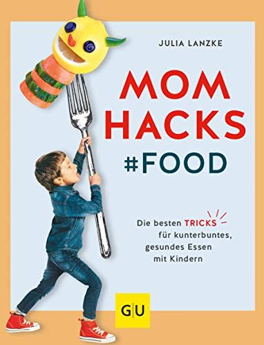 Julia Lanzke - Mom Hacks - Food: Die besten Tricks für kunterbuntes, gesundes Essen mit Kindern (GU Einzeltitel Partnerschaft & Familie) - Preis vom 13.10.2026 11:25:28 h