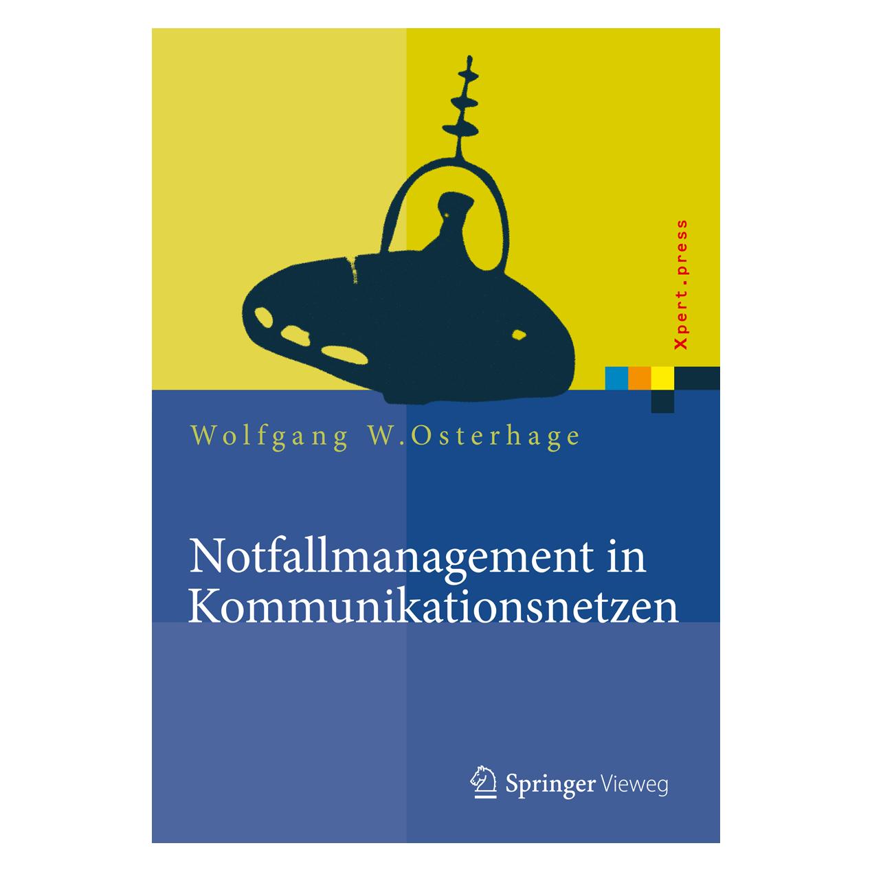 Springer Osterhage:Notfallmanagement in Kommunik (Deutsch, Hardcover, Wolfgang W. Osterhage) (9783662456590)