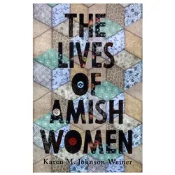 Johnson-weiner:The Lives of Amish Women, Fachbücher von Karen M. Johnson-Weiner