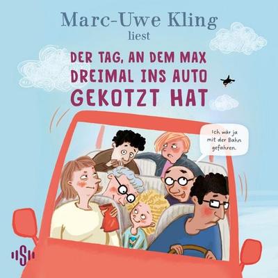 Der Tag, an dem Max dreimal ins Auto gekotzt hat - Marc-Uwe Kling, CD, 9783745605440