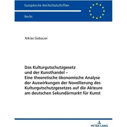 Das Kulturgutschutzgesetz und der Kunsthandel - Eine theoretische ökonomische Analyse der Auswirkung, Fachbücher von Niklas Gebauer