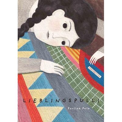 Lieblingspulli, Gebundene Ausgabe von Pauline Pete, Kunstanstifter GmbH & Co. KG, 978-3-948743-33-8