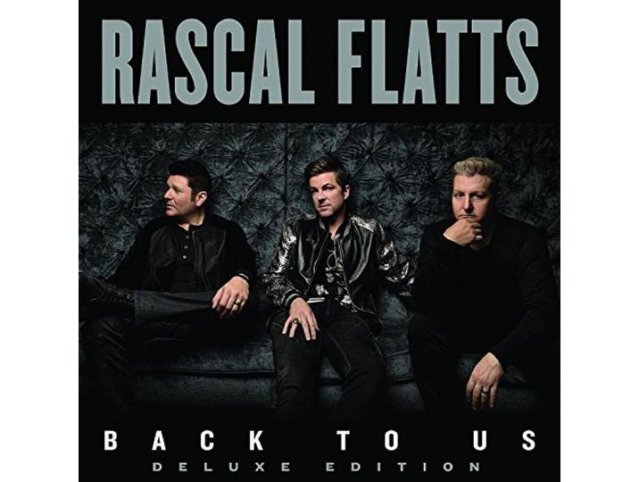 Rascal Flatts - Back To Us