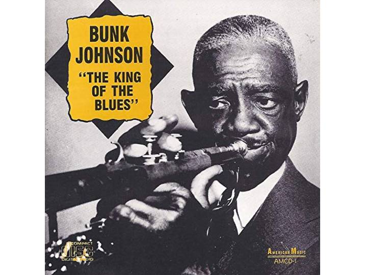 Bunk Johnson - The King Of The Blues