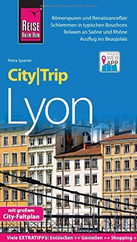 Petra Sparrer - Reise Know-How CityTrip Lyon: Reiseführer mit Faltplan und kostenloser Web-App - Preis vom 30.09.2026 22:30:23 h