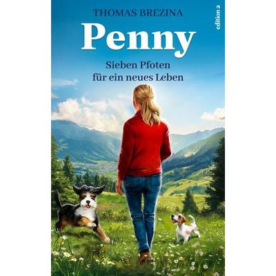 Penny, Gebundene Ausgabe von Thomas Brezina, Edition a, 978-3-99001-830-9