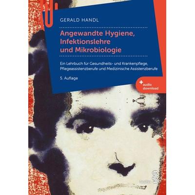 Angewandte Hygiene, Infektionslehre und Mikrobiologie, Taschenbuch von Gerald Handl, Facultas, 978-3-7089-2445-8