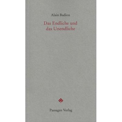 Das Endliche und das Unendliche, Taschenbuch von Alain Badiou, Passagen, 978-3-7092-0011-7