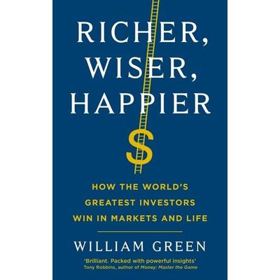 Richer, Wiser, Happier, Taschenbuch von William Green, Profile Books, 978-1-78125-861-3