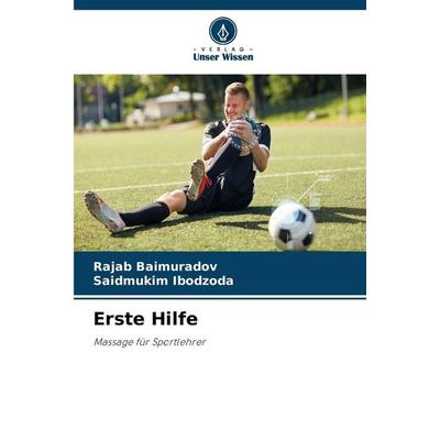 Erste Hilfe, Taschenbuch von Rajab Baimuradov,Saidmukim Ibodzoda, Verlag Unser Wissen