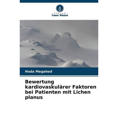 Bewertung kardiovaskulärer Faktoren bei Patienten mit Lichen planus, Taschenbuch von Hoda Megahed, Verlag Unser Wissen