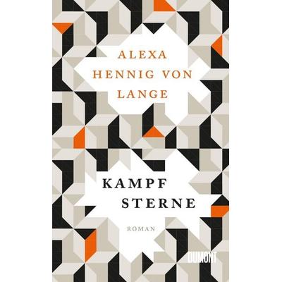 Kampfsterne, Gebundene Ausgabe von Alexa Henning Lange, DuMont Buchverlag