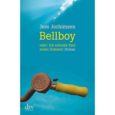 Bellboy oder: Ich schulde Paul einen Sommer, Taschenbuch von Jess Jochimsen, dtv, 978-3-423-21402-5
