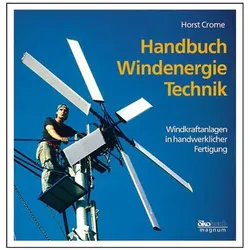 Handbuch Windenergie-Technik, Fachbücher von Horst Crome