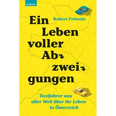 Ein Leben voller Abzweigungen., Gebundene Ausgabe von Robert Fröwein, Leykam, 978-3-7011-8186-5