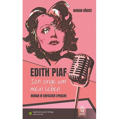 Edith Piaf - Ich singe um mein Leben, Taschenbuch von Marion Döbert, Spaß am Lesen, 978-3-948856-55-7