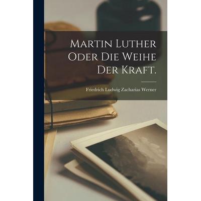 Martin Luther oder die Weihe der Kraft., Taschenbuch von , Legare Street Press, 978-1-01-688549-2