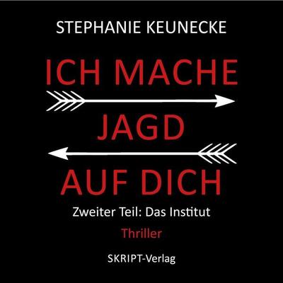 Ich mache Jagd auf dich - Stephanie Keunecke, 9783928249188