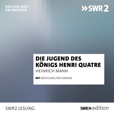 Die Jugend des König Henri Quatre - Heinrich Mann, Audio, 9783956159176