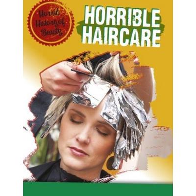 Horrible Haircare, Gebundene Ausgabe von Anita Croy, Capstone Global Library Ltd, 978-1-4747-7765-0