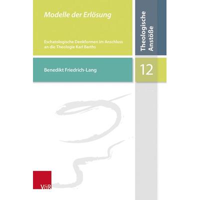 Modelle der Erlösung, Taschenbuch von Benedikt Friedrich-Lang, Vandenhoeck + Ruprecht, 978-3-525-50017-0