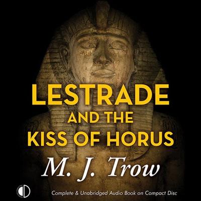 Lestrade and the Kiss of Horus - M.J. Trow, Audio, 9781407967325