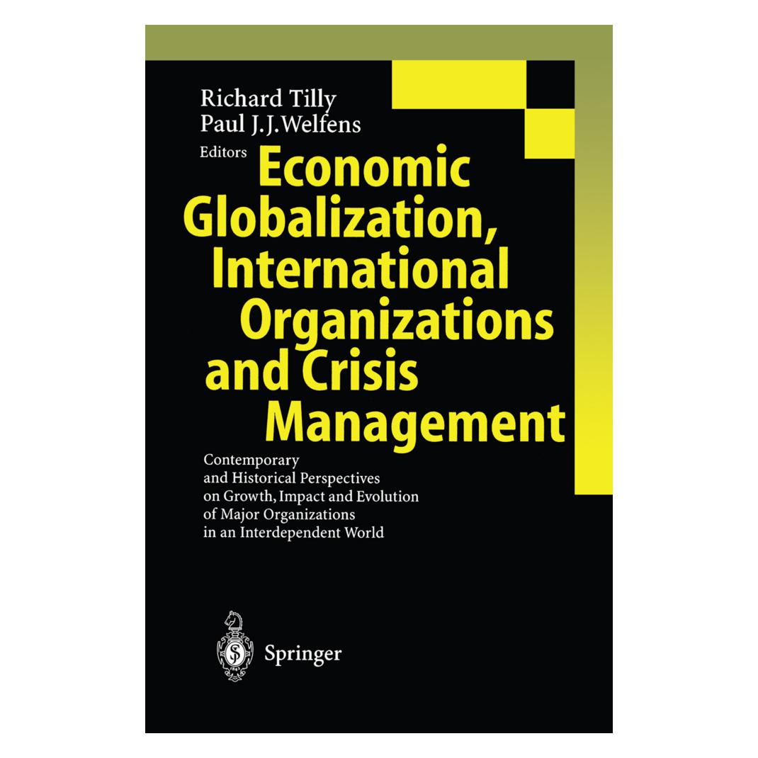 Springer Economic Globalization, International Organizations and Crisis Management (Englisch, Softcover, Paul J. J. Welfens, Richard Tilly) (55517379)