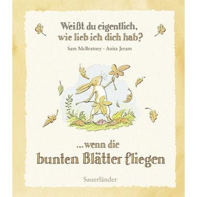 Weißt du eigentlich, wie lieb ich dich hab?, Gebundene Ausgabe von Sam McBratney, Fischer Sauerländer, 978-3-7373-6076-0