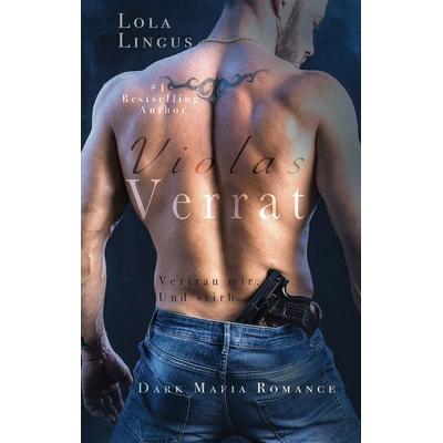 Violas Verrat, Taschenbuch von Lola Lingus, BoD – Books on Demand, 978-3-8391-6829-5