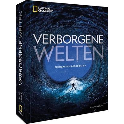 National Geographic Verborgene Welten – Einzigartige Fotografien, Gebundene Ausgabe von Anand Varma, National Geographic Deutschland,
