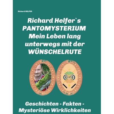 RICHARD HELFER´S PANTOMYSTERIUM, Taschenbuch von Richard Helfer, Buchschmiede, 978-3-99093-764-8