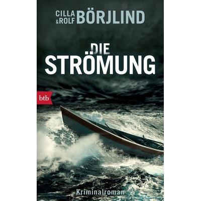 Die Strömung / Olivia Rönning & Tom Stilton Band 3, Taschenbuch von Rolf Börjlind,Cilla Börjlind, btb, 978-3-442-71517-6