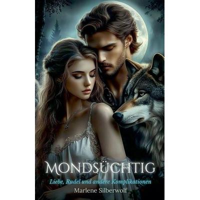 Mondsüchtig, Taschenbuch von Marlene Silberwolf, The Morgan-Stanwood Publishing Group