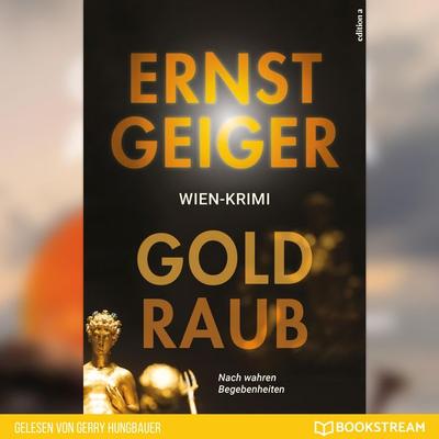 Goldraub - Ernst Geiger, Audio, 9783991407423