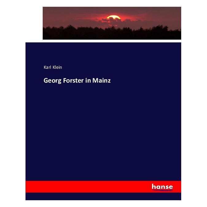 Hansebooks Georg Forster in Mainz (Deutsch, Softcover, Karl Klein) (55878961)