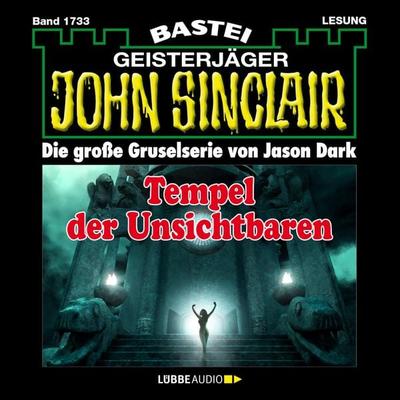 Tempel der Unsichtbaren - John Sinclair, Band 1733 - Jason Dark, Audio, 4066004410111