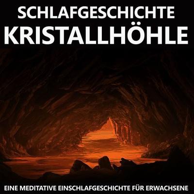 Schlafgeschichte Kristallhöhle - Raphael Kempermann, Audio, 4061707701665