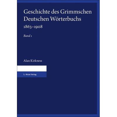 Geschichte des Grimmschen Deutschen Wörterbuchs 1863–1908, Gebundene Ausgabe von , S. Hirzel Verlag, 978-3-7776-2791-5