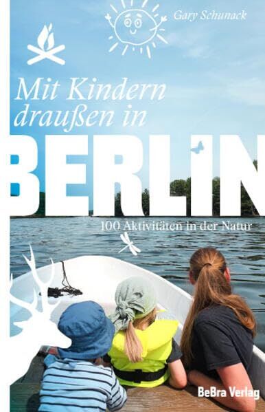 Gary Schunack - Mit Kindern draußen in Berlin: 100 Aktivitäten in der Natur (Unterwegs in Berlin) - Preis vom 30.09.2026 09:01:18 h