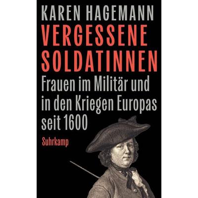 Vergessene Soldatinnen, Gebundene Ausgabe von Karen Hagemann, Suhrkamp, 978-3-518-58840-6