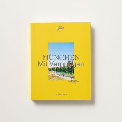 MÜNCHEN Mit Vergnügen, Taschenbuch von Mit Vergnügen,Matze Hielscher,Ida Heinzel,Nina Vogl, The Gentle Temper GmbH & Co. KG, 978-3-947747-25-2
