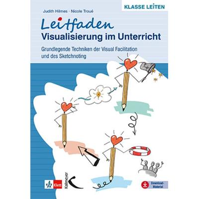Leitfaden Visualisierung im Unterricht, Taschenbuch von Judith Hilmes,Nicole Troué, Kallmeyer, 978-3-7727-1480-1
