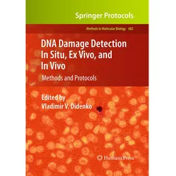 DNA Damage Detection In Situ, Ex Vivo, and In Vivo, Fachbücher