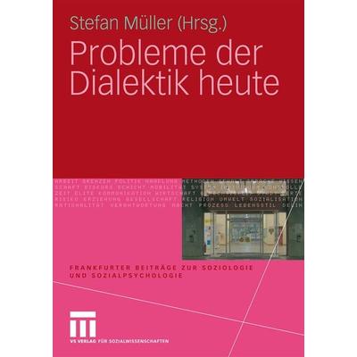 Probleme der Dialektik heute, Taschenbuch von Stefan Müller, VS Verlag für Sozialwissenschaften, 978-3-531-17062-6