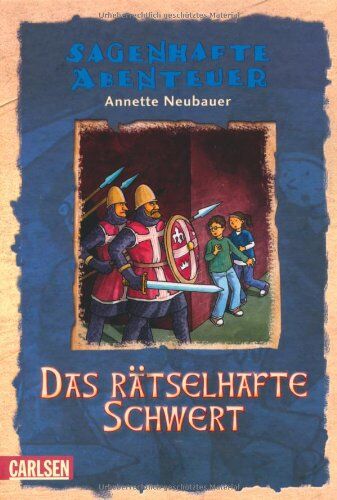Annette Neubauer - Sagenhafte Abenteuer, Band 1: Das rätselhafte Schwert: Ein Nibelungen-Abenteuer - Preis vom 04.10.2026 03:51:26 h