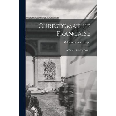Chrestomathie Française, Taschenbuch von William Ireland Knapp, Creative Media Partners, LLC, 978-1-01-479675-2